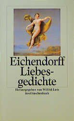 gebrauchtes Buch – Eichendorff, Joseph von – Liebesgedichte. Herausgegeben und mit einem Nachwort von Wilfrid Lutz. Mit einer Zeittafel. - (=Insel-Taschenbuch, it 2591). gebrauchtes Buch – Eichendorff, Joseph von – Liebesgedichte. Herausgegeben und mit einem Nachwort von Wilfrid Lutz. Mit einer Zeittafel. - (=Insel-Taschenbuch, it 2591).