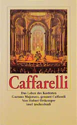 gebrauchtes Buch – Hubert Ortkemper – Caffarelli - Das Leben des Kastraten Gaetano Majorano, genannt Caffarelli