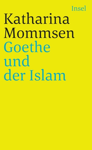 ISBN 9783458343509: Goethe und der Islam