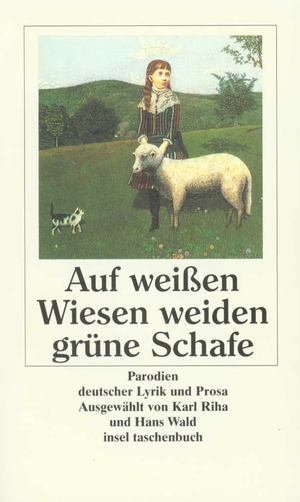 ISBN 9783458344353: Auf weißen Wiesen weiden grüne Schafe - Parodien deutscher Lyrik und Prosa