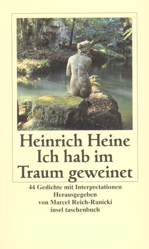 ISBN 9783458344407: Ich hab im Traum geweinet - 44 Gedichte mit Interpretationen - Insel-Taschenbuch ; 2740