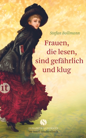 gebrauchtes Buch – Stefan Bollmann – Frauen, die lesen, sind gefährlich und klug (Elisabeth Sandmann im it)