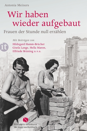 ISBN 9783458360407: Wir haben wieder aufgebaut: Frauen der Stunde null erzählen - Mit Beiträgen von Christine Razum, Elfriede Brüning, Hella Maron, Hildegard Hamm-Brücher u. v. a.