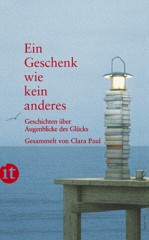 gebrauchtes Buch – Clara Paul – Ein Geschenk wie kein anderes - Geschichten über Augenblicke des Glücks