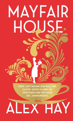 ISBN 9783458644408: Mayfair House - Oben lädt Madam zum Ball der Saison, unten planen die Dienstmädchen den Raub des Jahrhunderts | Ein Heist-Roman