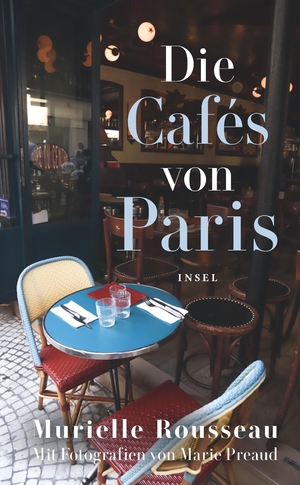 ISBN 9783458681458: Die Cafés von Paris: Die perfekte Urlaubslektüre für den Sommer (insel taschenbuch)