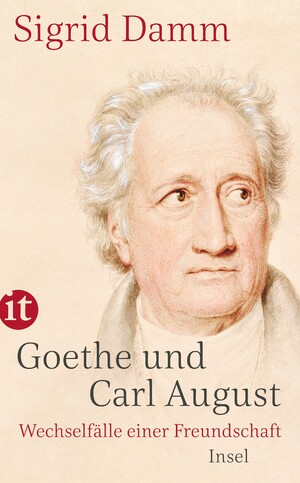 ISBN 9783458683124: Goethe und Carl August - Wechselfälle einer Freundschaft