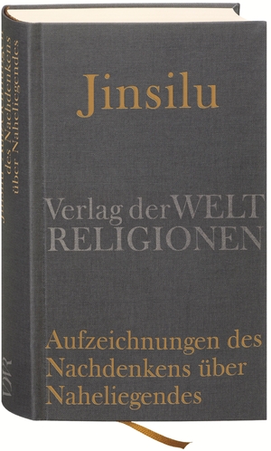 ISBN 9783458700098: Jinsilu – Aufzeichnungen des Nachdenkens über Naheliegendes - Texte der Neo-Konfuzianer des 11. Jahrhunderts