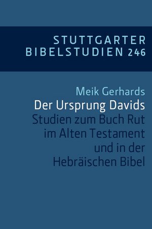 ISBN 9783460034648: Der Ursprung Davids - Studien zum Buch Rut im Alten Testament und in der Hebräischen Bibel