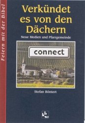 gebrauchtes Buch – Stefan Böntert – Verkündet es von den Dächern: Neue Medien und Pfarrgemeinde (Feiern mit der Bibel)