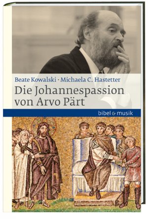 neues Buch – Kowalski, Beate Hastetter – Die Johannespassion von Arvo Paert