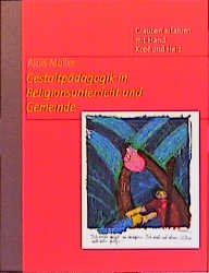 ISBN 9783460111202: Gestaltpädagogik in Religionsunterricht und Gemeinde