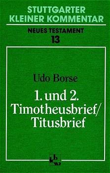 ISBN 9783460154315: 1. und 2. Timotheusbrief /Titusbrief   Stuttgarter kleiner Kommentar / Neues Testament ; 13.