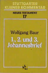 ISBN 9783460154711: 1., 2. und 3. Johannesbrief. Wolfgang Baur / Stuttgarter kleiner Kommentar / Neues Testament ; [N.F.], 17