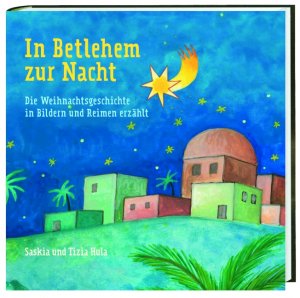 ISBN 9783460241893: In Betlehem zur Nacht - Die Weihnachtsgeschichte in Bildern und Reimen erzählt