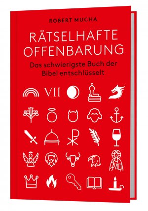 ISBN 9783460253247: Rätselhafte Offenbarung | Das schwierigste Buch der Bibel entschlüsselt | Robert Mucha | Buch | 256 S. | Deutsch | 2021 | Katholisches Bibelwerk | EAN 9783460253247