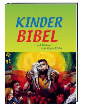 ISBN 9783460280212: Kinder-Bibel - mit Bildern von Sieger Köder