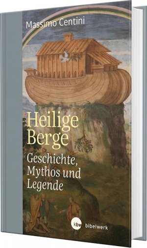 ISBN 9783460302068: Heilige Berge - Geschichte, Mythos und Legende