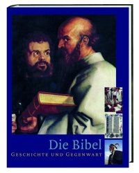 ISBN 9783460302136: Die Bibel - Geschichte und Gegenwart