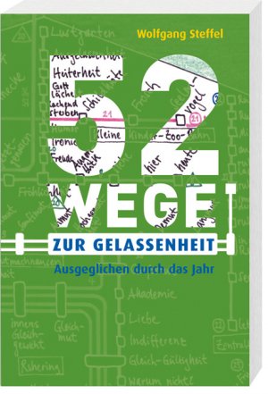 ISBN 9783460302396: 52 Wege zur Gelassenheit - Ausgeglichen durch das Jahr