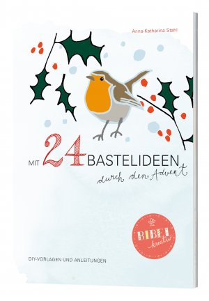 ISBN 9783460304499: Mit 24 Bastelideen durch den Advent - mit Vorlagen und Anleitungen