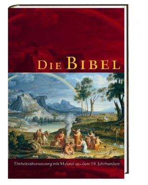 ISBN 9783460319455: Die Bibel - Einheitsübersetzung mit Malerei aus dem 19. Jahrhundert. Gesamtausgabe