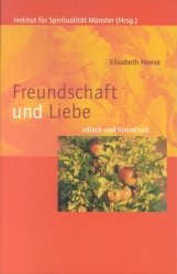 ISBN 9783460321076: Freundschaft und Liebe - Irdisch und himmlisch