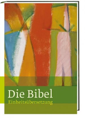 ISBN 9783460321137: Die Bibel: Jahresausgabe 2010. Einheitsübersetzung, Gesamtausgabe mit