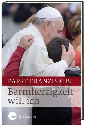 ISBN 9783460321465: Barmherzigkeit will ich