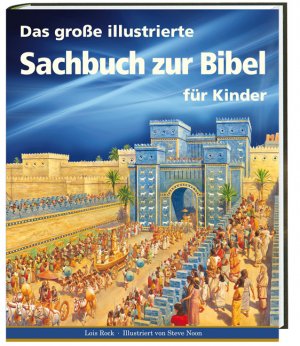 ISBN 9783460326071: Das große illustrierte Sachbuch zur Bibel für Kinder