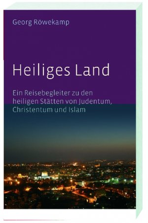 ISBN 9783460327801: Heiliges Land - Ein Reisebegleiter zu den heiligen Stätten von Judentum, Christentum und Islam