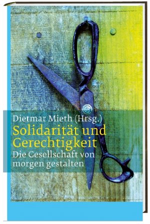 ISBN 9783460330696: Solidarität und Gerechtigkeit - Die Gesellschaft von morgen gestalten