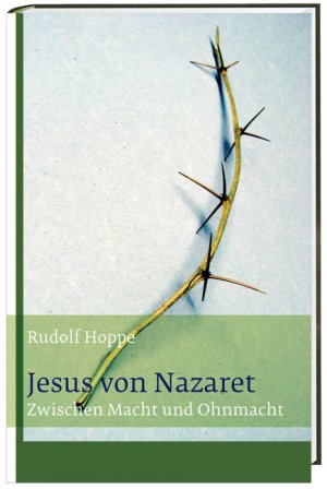 ISBN 9783460330870: Jesus von Nazaret - Zwischen Macht und Ohnmacht