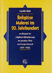 ISBN 9783460331235: Religiöse Malerei im 20. Jahrhundert – Am Beispiel der religiösen Bildauffassung im gemalten Werk von Georges Rouault (1871-1958)