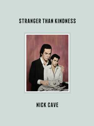 gebrauchtes Buch – Nick Cave – Stranger than kindness