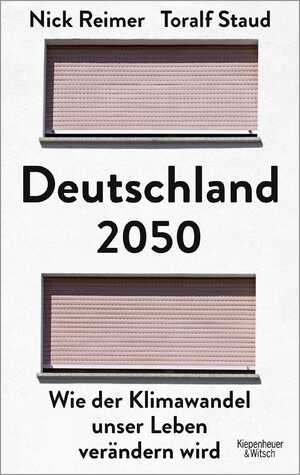 ISBN 9783462000689: Deutschland 2050 - Wie der Klimawandel unser Leben verändern wird