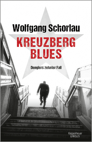 gebrauchtes Buch – Wolfgang Schorlau – Kreuzberg Blues: Denglers zehnter Fall Denglers zehnter Fall