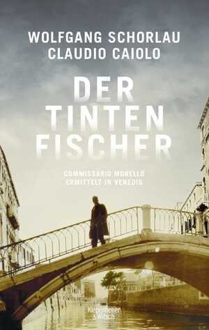 gebrauchtes Buch – Der Tintenfischer: Commissario Morello ermittelt in Venedig Schorlau – Der Tintenfischer: Commissario Morello ermittelt in Venedig Schorlau, Wolfgang und Caiolo, Claudio