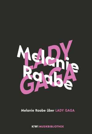 ISBN 9783462001044: Melanie Raabe über Lady Gaga