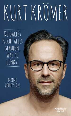 gebrauchtes Buch – Kurt Krömer – Du darfst nicht alles glauben, was du denkst - Meine Depression