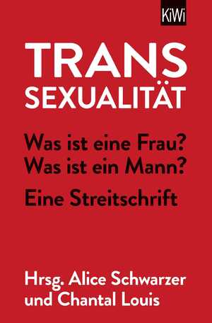 ISBN 9783462002676: Transsexualität. Was ist eine Frau? Was ist ein Mann?  Eine Streitschrift  (1. Auflage, 2022)