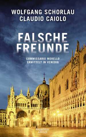 gebrauchtes Buch – Wolfgang Schorlau – Falsche Freunde: Commissario Morello ermittelt in Venedig