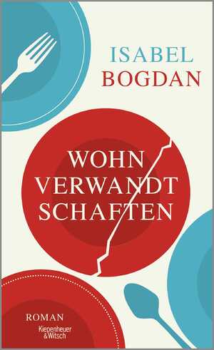 neues Buch – Isabel Bogdan – Wohnverwandtschaften / Roman / Isabel Bogdan / Buch / 272 S. / Deutsch / 2024 / Kiepenheuer & Witsch / EAN 9783462004199