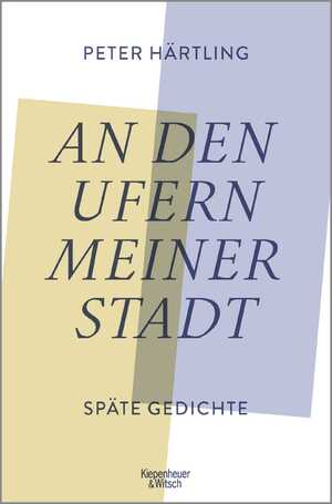 gebrauchtes Buch – Peter Härtling – An den Ufern meiner Stadt: Späte Gedichte