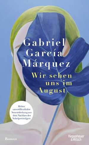 ISBN 9783462006421: Wir sehen uns im August – Roman | Bisher unveröffentlichte Neuentdeckung aus dem Nachlass des Nobelpreisträgers