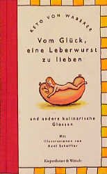 ISBN 9783462025156: Vom Glück, eine Leberwurst zu lieben.