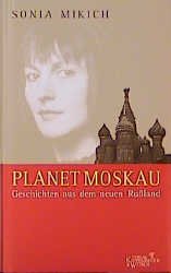 ISBN 9783462027075: Planet Moskau - Geschichten aus dem neuen Rußland