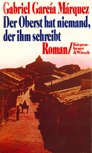 gebrauchtes Buch – García Márquez, Gabriel – Der Oberst hat niemand, der ihm schreibt : Roman. Mit Arbeiten von Rosemarie Trockel. [Aus dem Span. von Curt Meyer-Clason. Hrsg. von Gisela Neven DuMont und Wilfried Dickhoff]