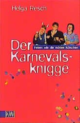 ISBN 9783462028621: Der Karnevalsknigge – Feiern wie die echten Kölschen