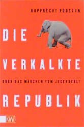 ISBN 9783462029116: Die verkalkte Republik oder Das Märchen vom Jugendkult